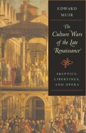 book The Culture Wars of the Late Renaissance: Skeptics, Libertines, and Opera