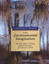 book The Environmental Imagination: Thoreau, Nature Writing, and the Formation of American Culture