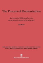 book The Process of Modernization: An Annotated Bibliography on the Sociocultural Aspects of Development