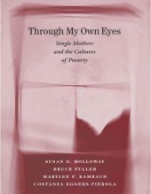 book Through My Own Eyes: Single Mothers and the Cultures of Poverty