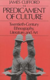 book The Predicament of Culture: Twentieth-Century Ethnography, Literature, and Art