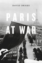 book Paris at War: 1939–1944