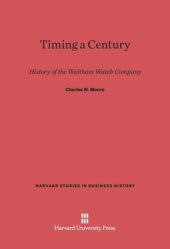 book Timing a Century: History of the Waltham Watch Company