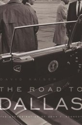 book The Road to Dallas: The Assassination of John F. Kennedy