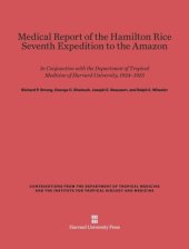 book Medical Report of the Hamilton Rice Seventh Expedition to the Amazon: In Conjunction with the Department of Tropical Medicine of Harvard University, 1924-1925