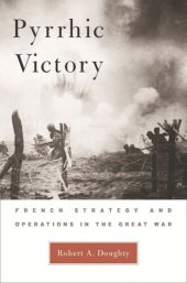 book Pyrrhic Victory: French Strategy and Operations in the Great War