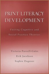 book Print Literacy Development: Uniting Cognitive and Social Practice Theories