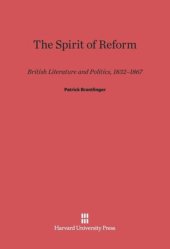 book The Spirit of Reform: British Literature and Politics, 1832–1867