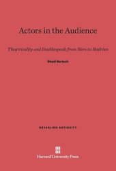 book Actors in the Audience: Theatricality and Doublespeak from Nero to Hadrian