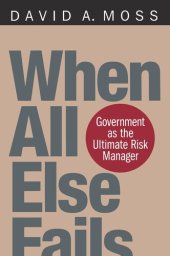 book When All Else Fails: Government as the Ultimate Risk Manager