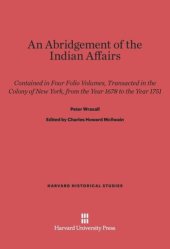 book An Abridgement of the Indian Affairs: Contained in Four Folio Volumes, Transacted in the Colony of New York, from the Year 1678 to the Year 1751