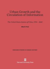 book Urban Growth and the Circulation of Information: The United States System of Cities, 1790–1840