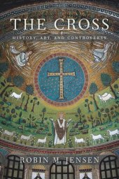 book The Cross: History, Art, and Controversy