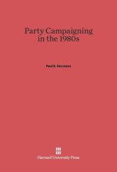 book Party Campaigning in the 1980s