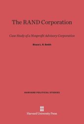 book The RAND Corporation: Case Study of a Nonprofit Advisory Corporation