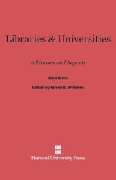 book Libraries and Universities: Addresses and Reports