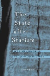 book The State after Statism: New State Activities in the Age of Liberalization