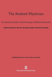 book The Student-Physician: Introductory Studies in the Sociology of Medical Education