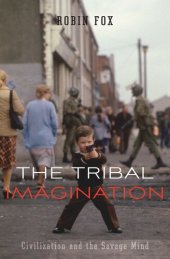 book The Tribal Imagination: Civilization and the Savage Mind