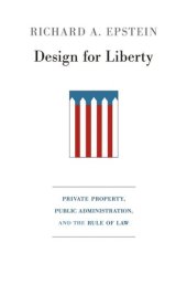 book Design for Liberty: Private Property, Public Administration, and the Rule of Law