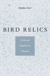 book Bird Relics: Grief and Vitalism in Thoreau