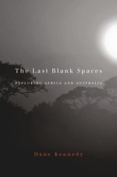 book The Last Blank Spaces: Exploring Africa and Australia