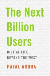 book The Next Billion Users: Digital Life Beyond the West