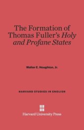 book The Formation of Thomas Fuller's "Holy and Profane States"