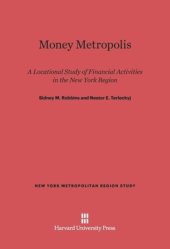 book Money Metropolis: A Locational Study of Financial Activities in the New York Region