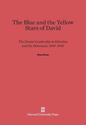 book The Blue and the Yellow Stars of David: The Zionist Leadership in Palestine and the Holocaust, 1939–1945