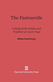 book The Pastourelle: A Study of the Origins and Traditions of a Lyric Type