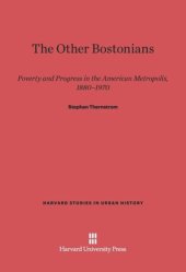 book The Other Bostonians: Poverty and Progress in the American Metropolis, 1880-1970