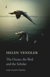 book The Ocean, the Bird, and the Scholar: Essays on Poets and Poetry