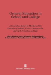 book General Education in School and College: A Committee Report by Members of the Faculties of Andover, Exeter, Lawrenceville, Harvard, Princeton, and Yale