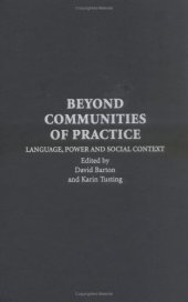 book Beyond Communities of Practice: Language Power and Social Context 