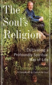 book The Soul's Religion: Cultivating a Profoundly Spiritual Way of Life