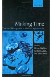 book Making Time: Time and Management in Modern Organizations