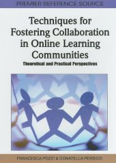 book Techniques for Fostering Collaboration in Online Learning Communities: Theoretical and Practical Perspectives 