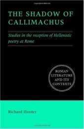 book The Shadow of Callimachus: Studies in the reception of Hellenistic poetry at Rome 