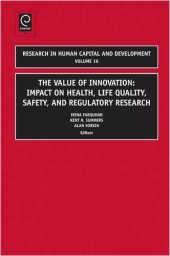 book The Value of Innovation: Impacts on Health, Life Quality, Safety, and Regulatory Research