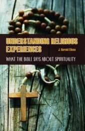 book Understanding Religious Experiences: What the Bible Says about Spirituality 