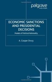 book Economic Sanctions and Presidential Decisions: Models of Political Rationality 