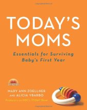 book Today's Moms: Essentials for Surviving Baby's First Year