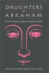 book Daughters of Abraham: Feminist Thought in Judaism, Christianity, and Islam