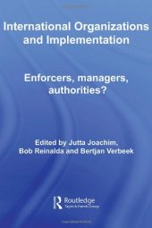 book International Organizations and Implementation: Enforcers, Managers, Authorities? 