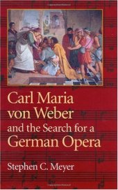 book Carl Maria von Weber and the Search for a German Opera