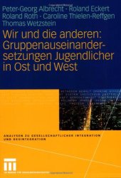 book Wir und die anderen: Gruppenauseinandersetzungen Jugendlicher in Ost und West