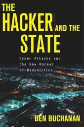 book The Hacker and the State: Cyber Attacks and the New Normal of Geopolitics