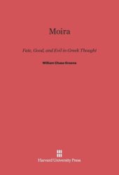 book Moira, Fate, Good, and Evil in Greek Thought: Fate, Good, and Evil in Greek Thought