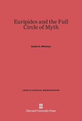 book Euripides and the Full Circle of Myth